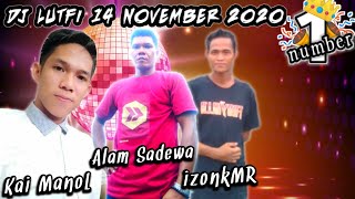 DJ LUTFI TERBARU 14 NOVEMBER 2020 SESSION 1