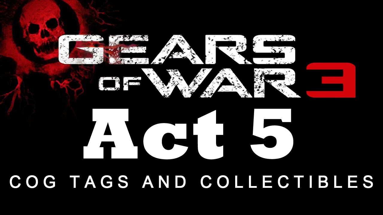 Gears of War 3, COG Tags & Collectible Locations - Act 5