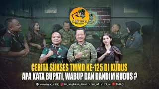 Cerita Sukses Tmmd Ke--125 Di Kudus, Apa Kata Bupati, Wabup Dan Dandim? Kartika Podcast