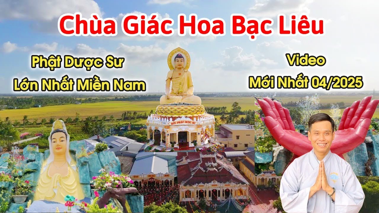 Chùa Giác Hoa Bạc Liêu 2025, ngôi chùa có Bức Tượng Phật Dược Sư LỚN NHẤT MIỀN NAM VIỆT NAM