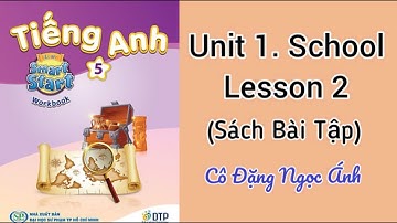 Giải Sách Bài Tập Tiếng Anh lớp 5 i-learn smart start | Unit 1. School | Lesson 2 | Cô Đặng Ngọc Ánh