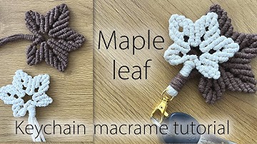 DIY | Tutorial Macrame Maple 🍁 Leaf  Keychain | macrame autumn decorations | Makramee Ahornblatt