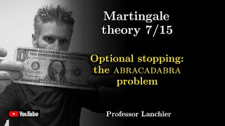 11-07. Martingale theory - Optional stopping: the ABRACADABRA problem.