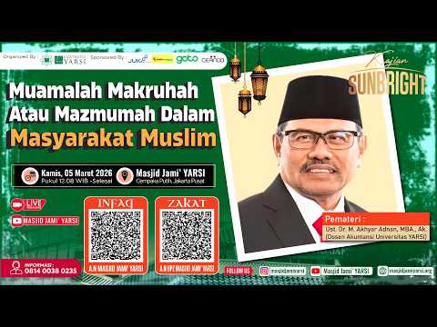 Kajian Sunbright I Muamalah Makruhah Dalam Masyarakat Muslim I Ust. Dr. M. Akhyar Adnan, MBA., Ak