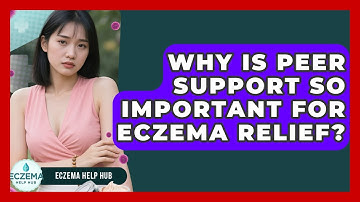 Why Is Peer Support So Important For Eczema Relief? - Eczema Help Hub