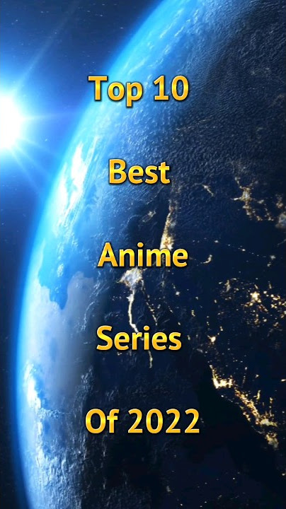 Top 10 best anime series of 2022 #trending #youtubechannel #shorts #ytshorts