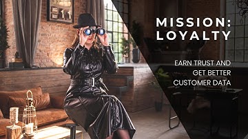 Mission: Loyalty — Build Trust and Incentivize Data Sharing