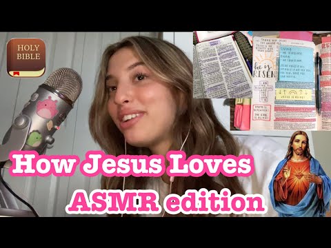 ASMR “How Jesus Loves” Sermon (based on Biblical Scripture)