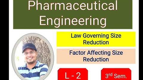 Laws Governing Size Reduction + Factors affecting | Chapter-2 -L-2 Pharma Engineering - Ch-5 D.Pharm