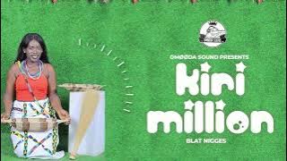 Blat Nigges - Kiri  Million