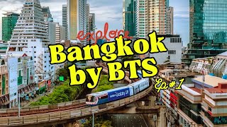 Station by Station Tour - Khu khot to 11th Infantry Regiment | Explore Bangkok by BTS, Ep1