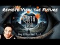 Future earth predictions psychic lj remote views 2030