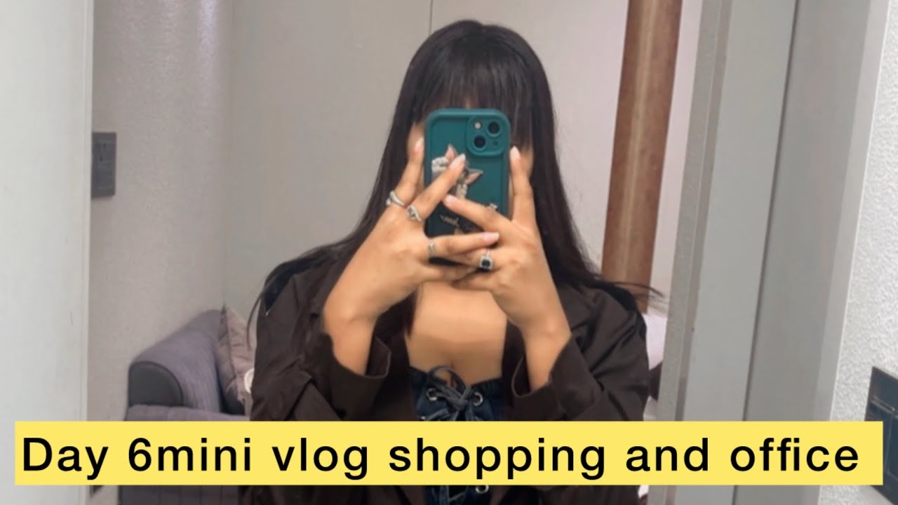 Day 6 mini vlog shopping and office 