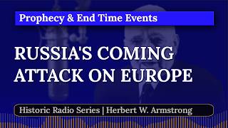 Russia’s Coming Attack on Europe | Herbert W. Armstrong