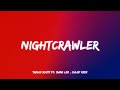 Travis Scott - Nightcrawler feat. Swae Lee &amp; Chief Keef (Lyrics)
