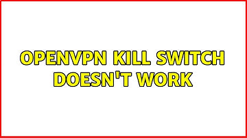 OpenVPN kill switch doesn