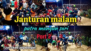 JANTURAN MALAM PART 2 || PUTRA MANGUN SARI || LIVE SIKELE PAGEDONGAN
