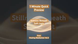 1 Minute Quick Preview — Stillness Beneath Soft Light (00:00:00) screenshot 4