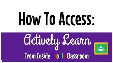 How To Access Actively Learn From Your Google Classroom