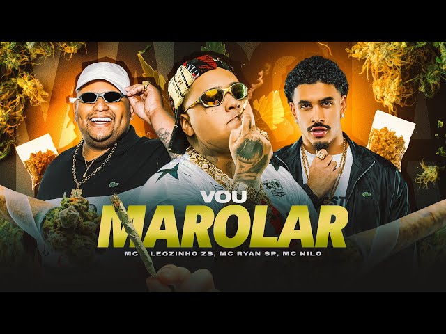 MC Leozinho ZS, MC Ryan SP e Nilo - VOU MAROLAR (DJ LK Da Escócia