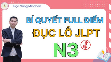 BÍ KÍP LÀM BÀI ĐỤC LỖ N3 NHANH VÀ CHÍNH XÁC / HỌC CÙNG MIN CHAN