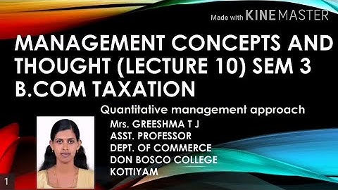 MANAGEMENT CONCEPTS AND THOUGHT (LECTURE 10) SEM 3 B.COM TAXATION -QUANTITATIVE MANAGEMENT APPROACH