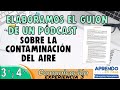 ELABORAMOS EL GUION DE UN PÓDCAST SOBRE LA CONTAMINACIÓN DEL AIRE | Aprendo en casa secundaria