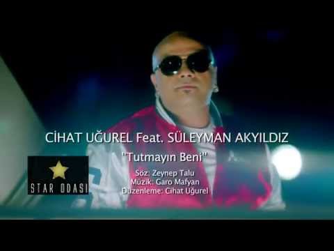 Cihat Uğurel Feat  Süleyman Akyıldız   TutmayınBeni