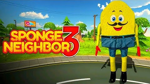 Sponge Family Neighbor 3 Scary Escape 3D game - Gameplay - Walkthrough [Level 1 - 6]