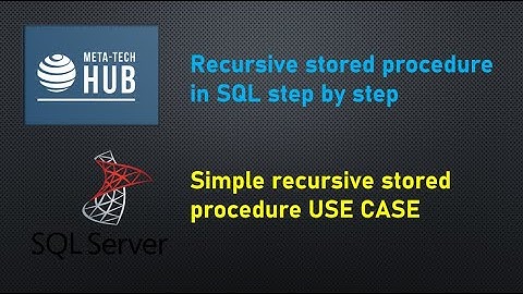 Recursive stored procedure | Step by step implementation of recursive stored procedure | SQL Server