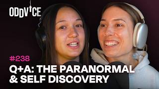 Q+A: The Paranormal and self discovery (Patreon Exclusive) | Oddvice #238
