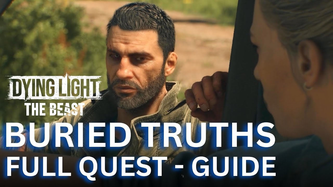 Buried Truths - Full Quest Walkthrough Guide in Dying Light The Beast