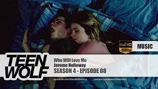 Jerome Holloway - Who Will Love Me | Teen Wolf 4x08 Music [HD]