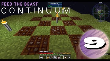 FTB Continuum - Expert Style Minecraft Modpack - Episode 9