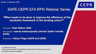 Session 3 SAFE-CEPR Webinar: Improve the efficiency of the resolution framework of the banking union