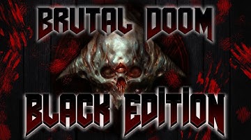 Brutal Doom: Black Edition v3.1 - Official Trailer