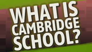 What is Cambridge school?
