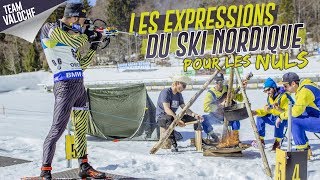 Les Expressions du Ski Nordique pour les Nuls - TEAM VALOCHE (Biathlon/Ski de fond)