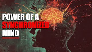 Brain Synchronization: Unlocking the Power of a Unified Mind