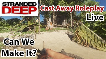 Stranded Deep Ps4   Cast Away Roleplay Ep. 1 "The Crash"