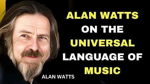 his will find you when you need it most - Alan Watts On The Universal Language of Music