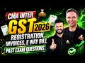 CMA Inter - GST-2026 - Registration, Invoices, E Way Bill I Past Exam Questions I CA Saumil Manglani