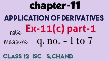 Applications of derivatives Ex-11(c).1| rate measure| isc | s chand | class12