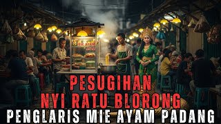 GILA SEHARI HABIS 500 PORSI !! PESUGIHAN NYI BLORONG KISAH PENGLARIS WARUNG PENJUAL MIE AYAM PADANG