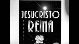 Video thumbnail of "Jesucristo Reina"