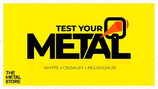 The Test Your Metal Challenge! Gavin Whyte, Dan Crowley and Sean McLoughlin