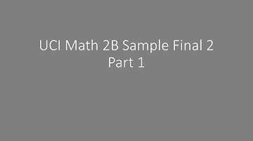 [UCI Math 2B] Sample Final 2 - Part 1