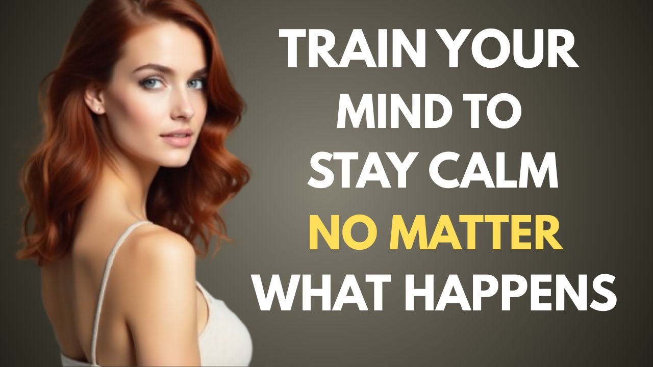 Train Your Mind to Stay Calm in Any Situation | STOICISM - YouTube