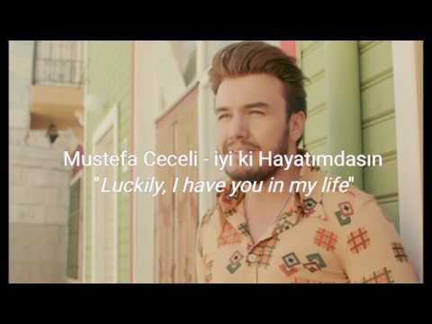 Mustafa Ceceli - İyi ki Hayatımdasın ENGLISH LYRICS (TRANSLATION)