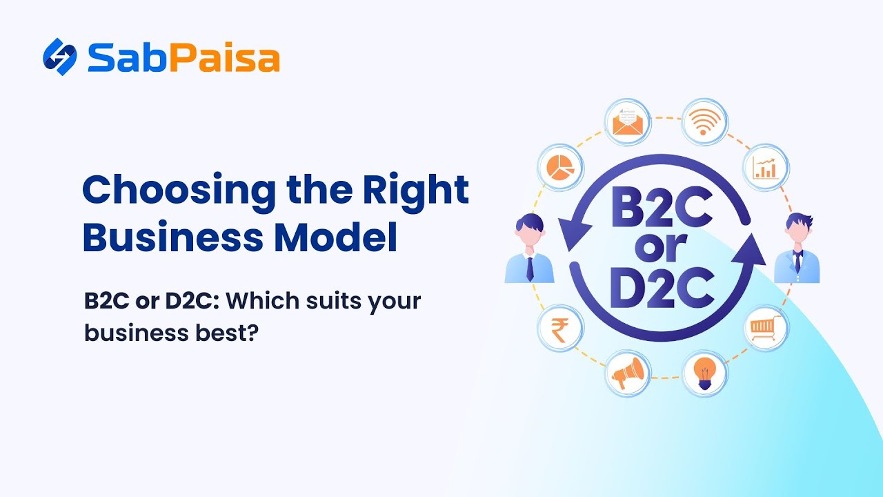 B2C vs D2C: Which Model is Better for Your Business | SabPaisa - YouTube